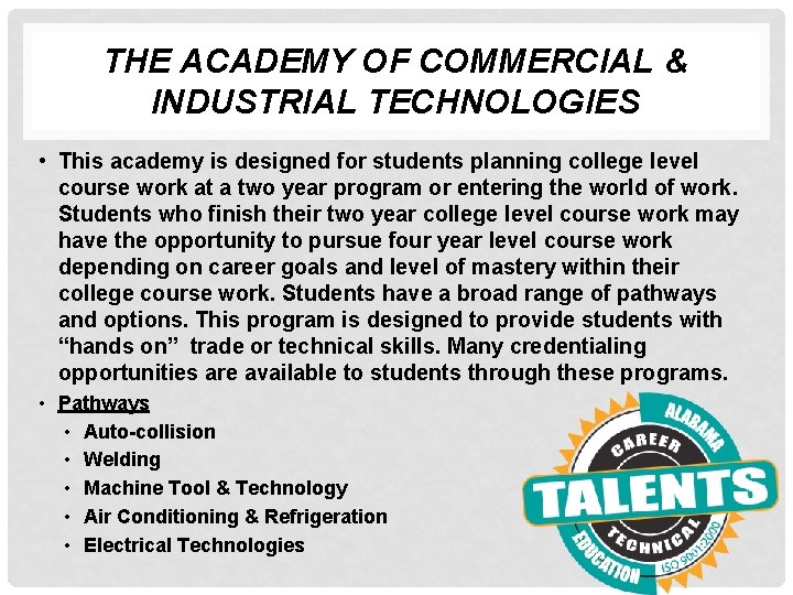 THE ACADEMY OF COMMERCIAL & INDUSTRIAL TECHNOLOGIES • This academy is designed for students