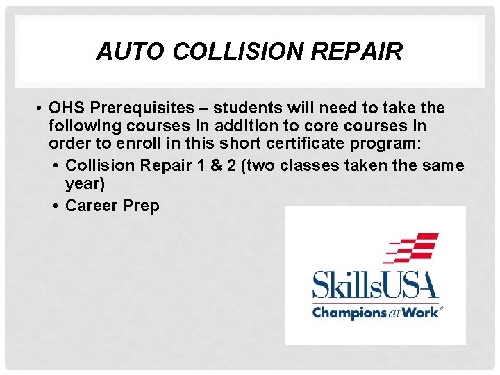 AUTO COLLISION REPAIR • OHS Prerequisites – students will need to take the following