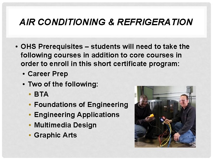 AIR CONDITIONING & REFRIGERATION • OHS Prerequisites – students will need to take the
