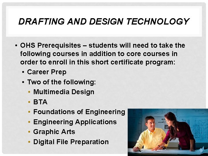 DRAFTING AND DESIGN TECHNOLOGY • OHS Prerequisites – students will need to take the