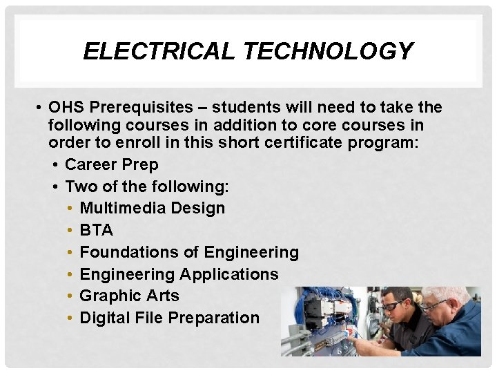 ELECTRICAL TECHNOLOGY • OHS Prerequisites – students will need to take the following courses