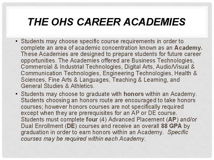 THE OHS CAREER ACADEMIES • Students may choose specific course requirements in order to
