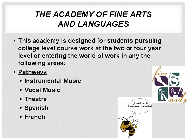 THE ACADEMY OF FINE ARTS AND LANGUAGES • This academy is designed for students