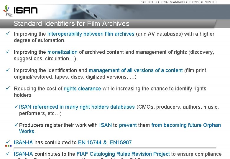 Standard Identifiers for Film Archives ü Improving the interoperability between film archives (and AV