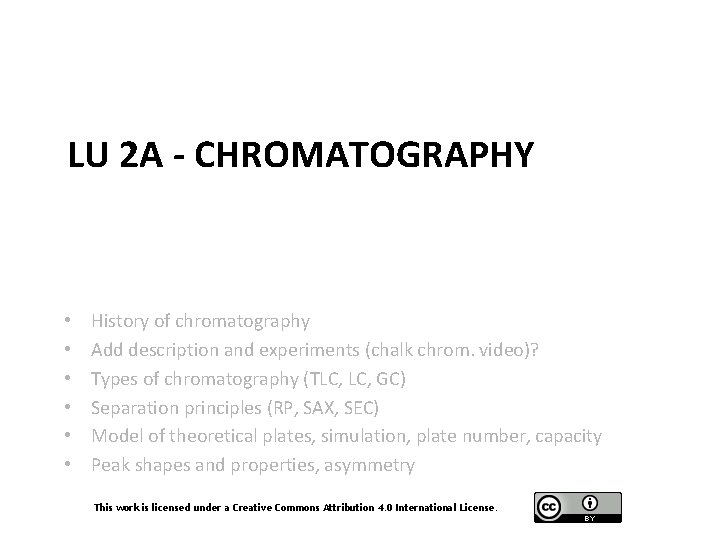 LU 2 A - CHROMATOGRAPHY • • • History of chromatography Add description and