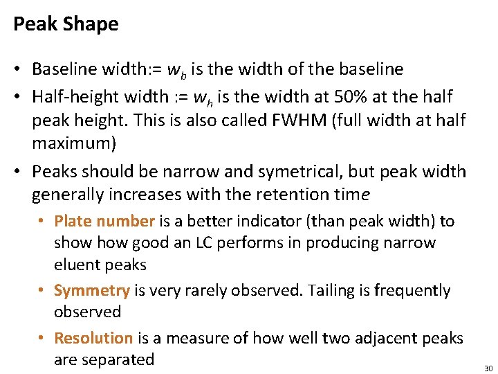 Peak Shape • Baseline width: = wb is the width of the baseline •