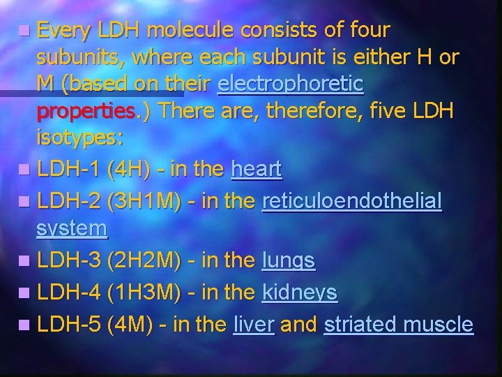 n Every LDH molecule consists of four subunits, where each subunit is either H