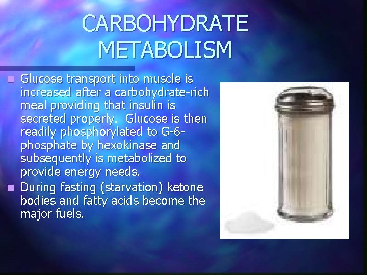 CARBOHYDRATE METABOLISM Glucose transport into muscle is increased after a carbohydrate-rich meal providing that
