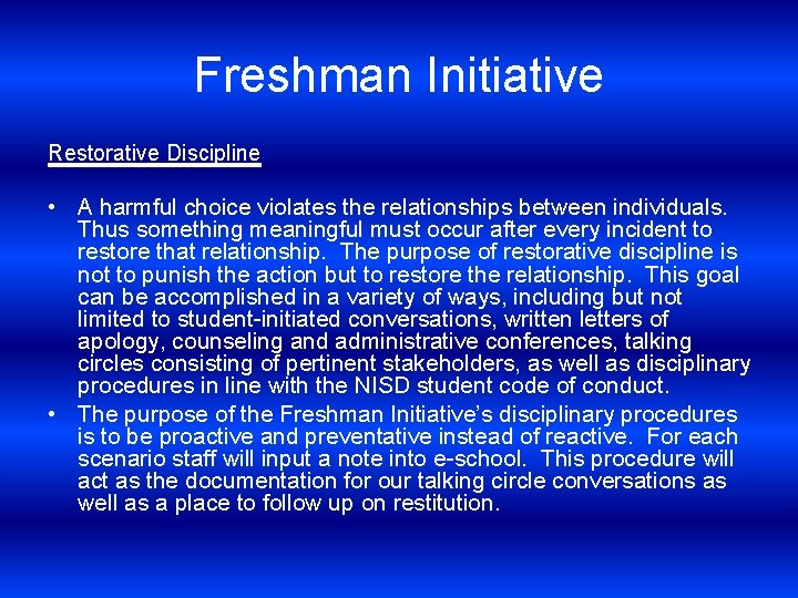 Freshman Initiative Restorative Discipline • A harmful choice violates the relationships between individuals. Thus