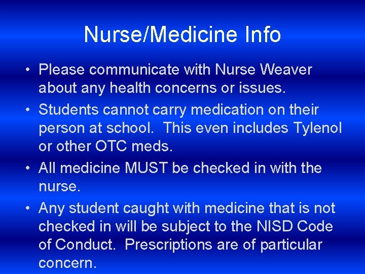 Nurse/Medicine Info • Please communicate with Nurse Weaver about any health concerns or issues.