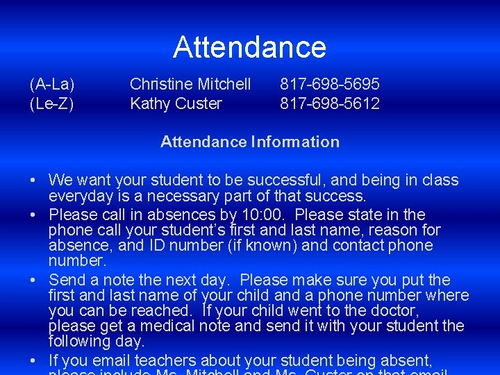 Attendance (A-La) (Le-Z) Christine Mitchell Kathy Custer 817 -698 -5695 817 -698 -5612 Attendance