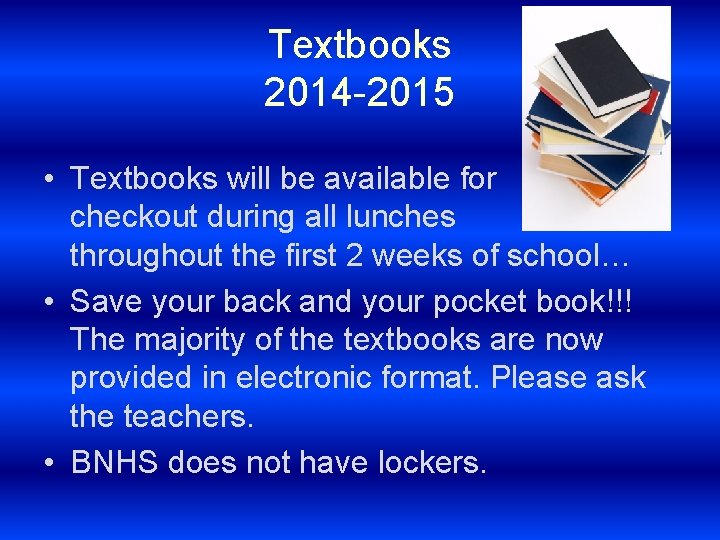 Textbooks 2014 -2015 • Textbooks will be available for checkout during all lunches throughout