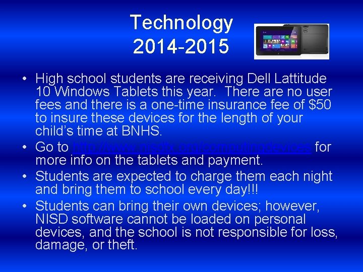 Technology 2014 -2015 • High school students are receiving Dell Lattitude 10 Windows Tablets