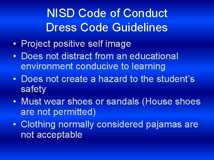 NISD Code of Conduct Dress Code Guidelines • Project positive self image • Does