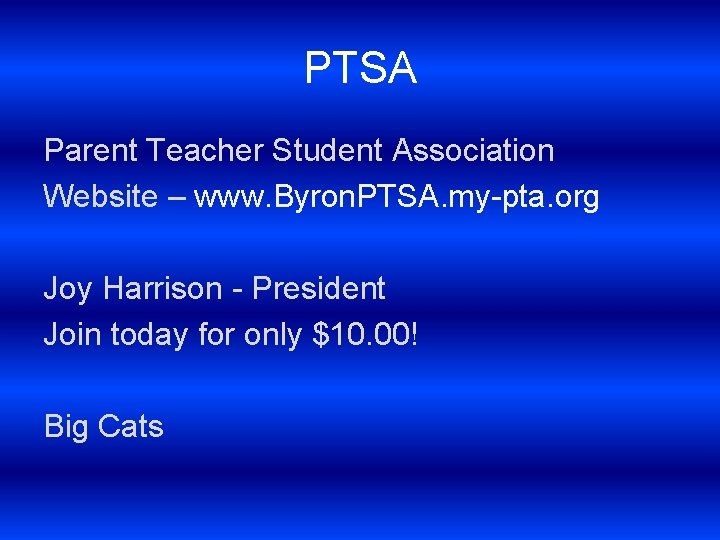 PTSA Parent Teacher Student Association Website – www. Byron. PTSA. my-pta. org Joy Harrison