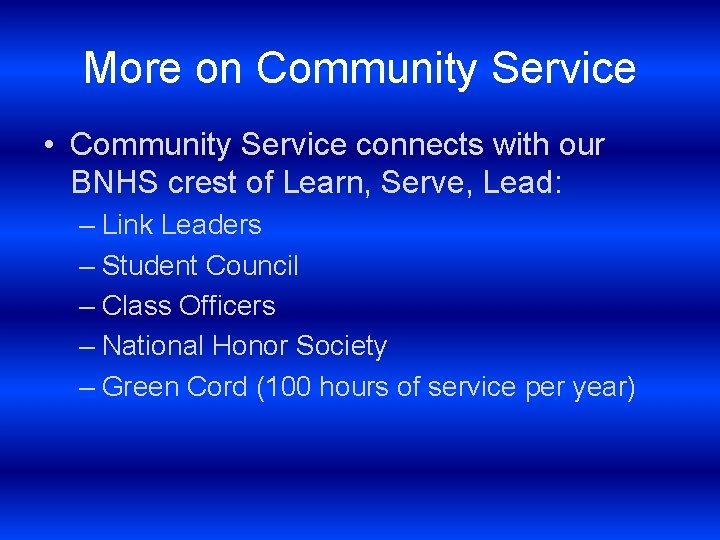 More on Community Service • Community Service connects with our BNHS crest of Learn,