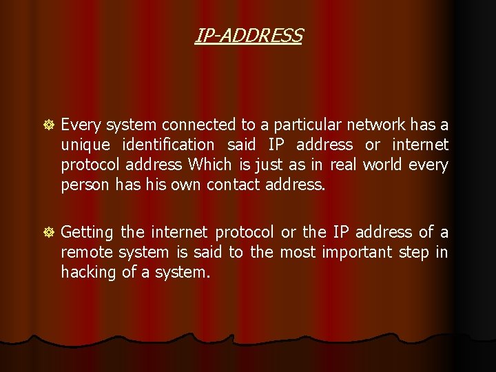 IP-ADDRESS ] Every system connected to a particular network has a unique identification said