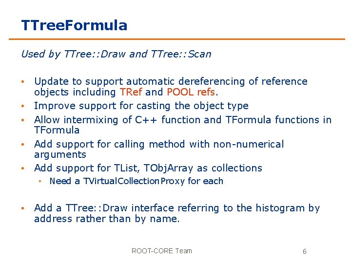 TTree. Formula Used by TTree: : Draw and TTree: : Scan • Update to