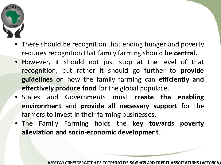  • There should be recognition that ending hunger and poverty requires recognition that