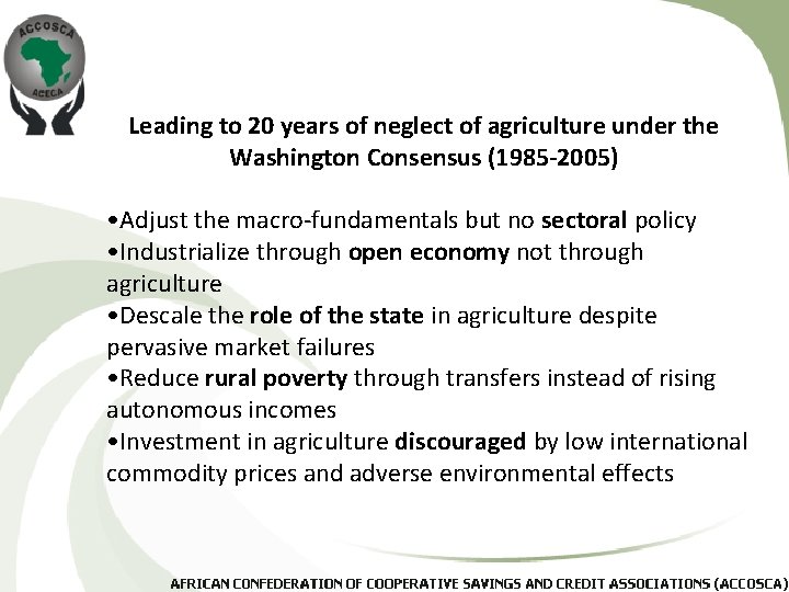 Leading to 20 years of neglect of agriculture under the Washington Consensus (1985 -2005)