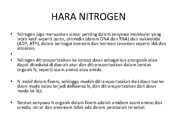 HARA NITROGEN • Nitrogen juga merupakan unsur penting dalam senyawa molekuler yang lebih kecil