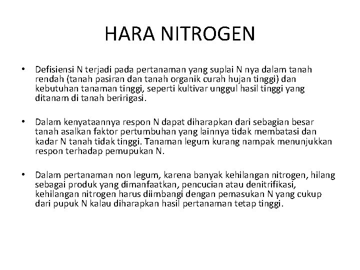 HARA NITROGEN • Defisiensi N terjadi pada pertanaman yang suplai N nya dalam tanah