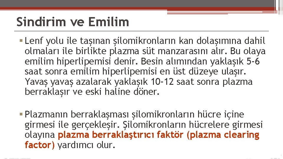 Sindirim ve Emilim Lenf yolu ile taşınan şilomikronların kan dolaşımına dahil olmaları ile birlikte