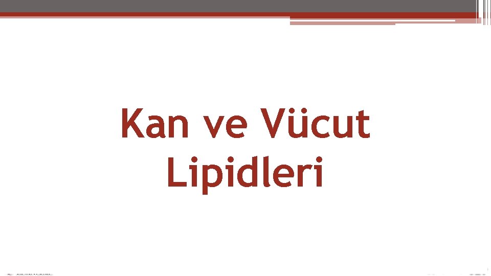 Kan ve Vücut Lipidleri 