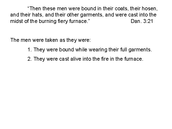 “Then these men were bound in their coats, their hosen, and their hats, and
