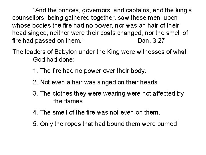 “And the princes, governors, and captains, and the king’s counsellors, being gathered together, saw