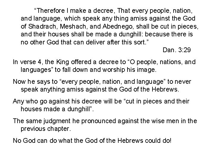 “Therefore I make a decree, That every people, nation, and language, which speak any