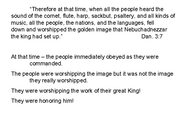 “Therefore at that time, when all the people heard the sound of the cornet,