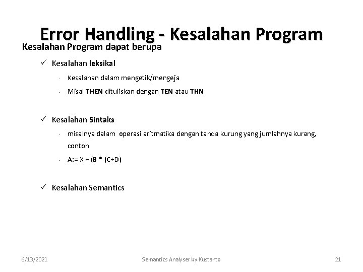 Error Handling - Kesalahan Program dapat berupa ü Kesalahan leksikal • Kesalahan dalam mengetik/mengeja