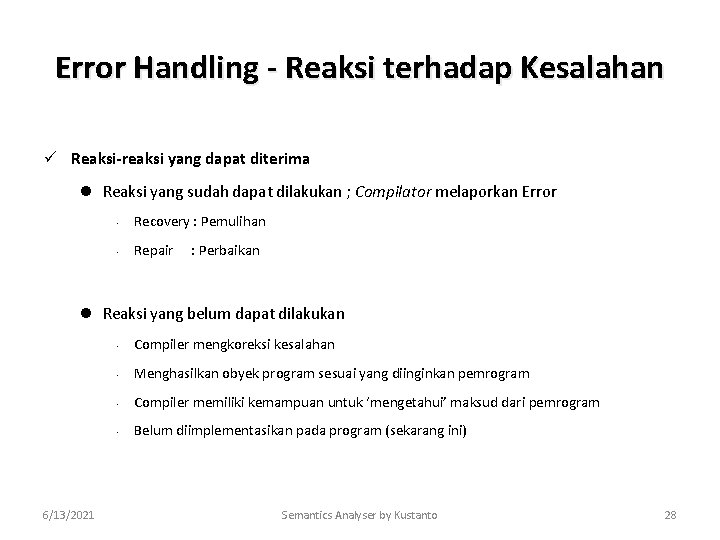 Error Handling - Reaksi terhadap Kesalahan ü Reaksi-reaksi yang dapat diterima l Reaksi yang