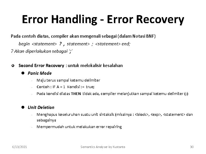 Error Handling - Error Recovery Pada contoh diatas, compiler akan mengenali sebagai (dalam Notasi