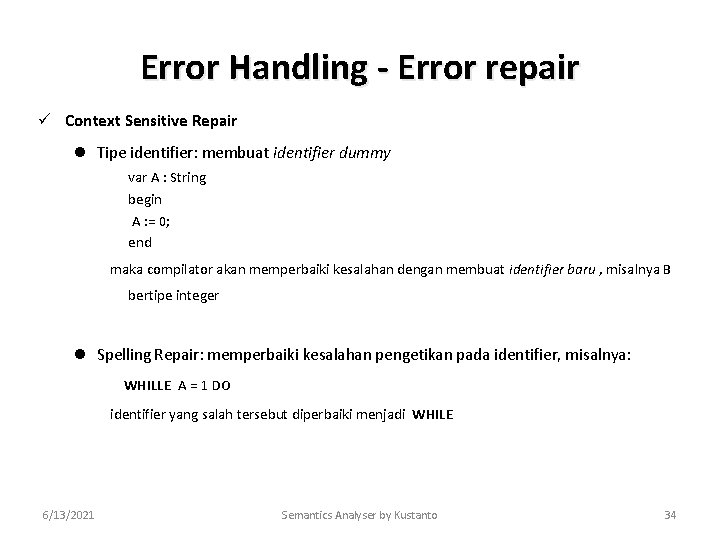 Error Handling - Error repair ü Context Sensitive Repair l Tipe identifier: membuat identifier