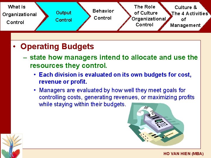 What is Organizational Control Output Control Behavior Control The Role Culture & of Culture