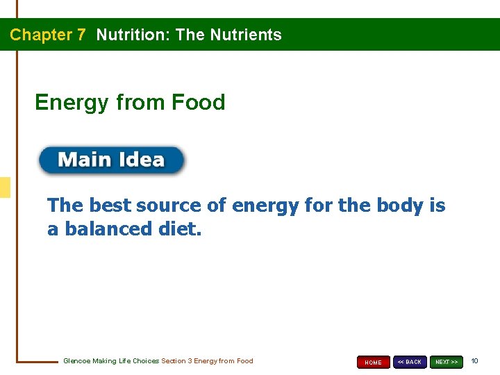 Chapter 7 Nutrition: The Nutrients Energy from Food The best source of energy for