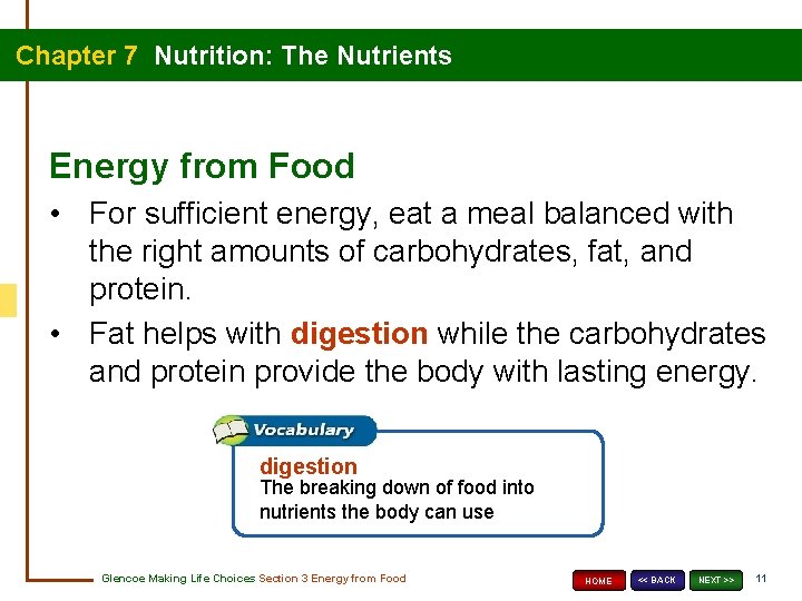 Chapter 7 Nutrition: The Nutrients Energy from Food • For sufficient energy, eat a
