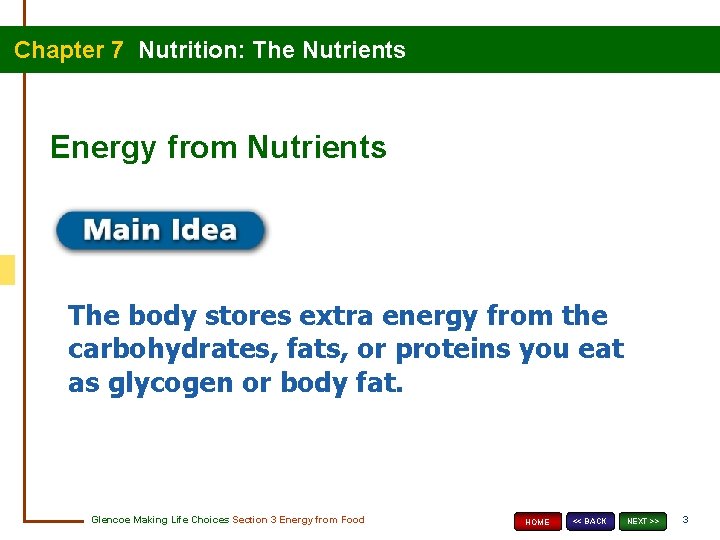 Chapter 7 Nutrition: The Nutrients Energy from Nutrients The body stores extra energy from