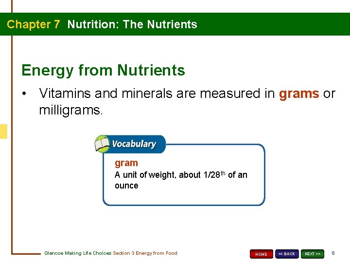 Chapter 7 Nutrition: The Nutrients Energy from Nutrients • Vitamins and minerals are measured