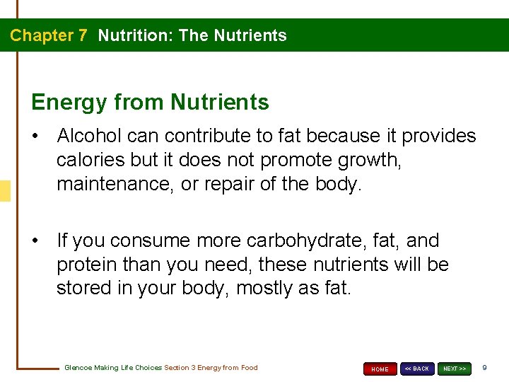Chapter 7 Nutrition: The Nutrients Energy from Nutrients • Alcohol can contribute to fat