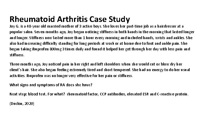 Rheumatoid Arthritis Case Study Joy G. is a 48 -year old married mother of