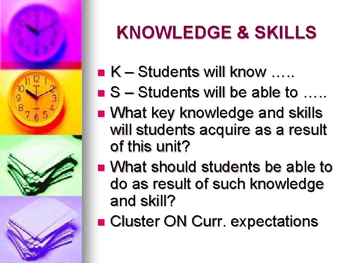 KNOWLEDGE & SKILLS K – Students will know …. . n S – Students