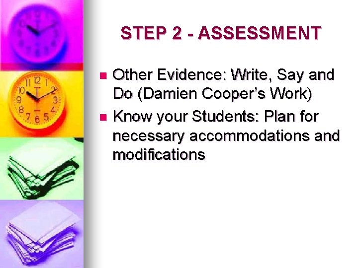 STEP 2 - ASSESSMENT Other Evidence: Write, Say and Do (Damien Cooper’s Work) n