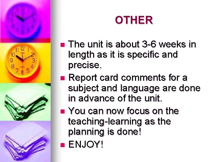 OTHER The unit is about 3 -6 weeks in length as it is specific