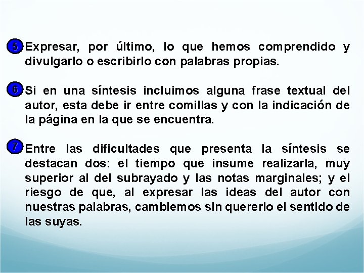 5 Expresar, por último, lo que hemos comprendido y divulgarlo o escribirlo con palabras