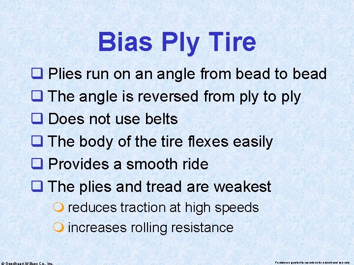 Bias Ply Tire q Plies run on an angle from bead to bead q