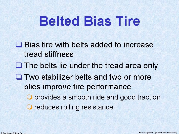 Belted Bias Tire q Bias tire with belts added to increase tread stiffness q