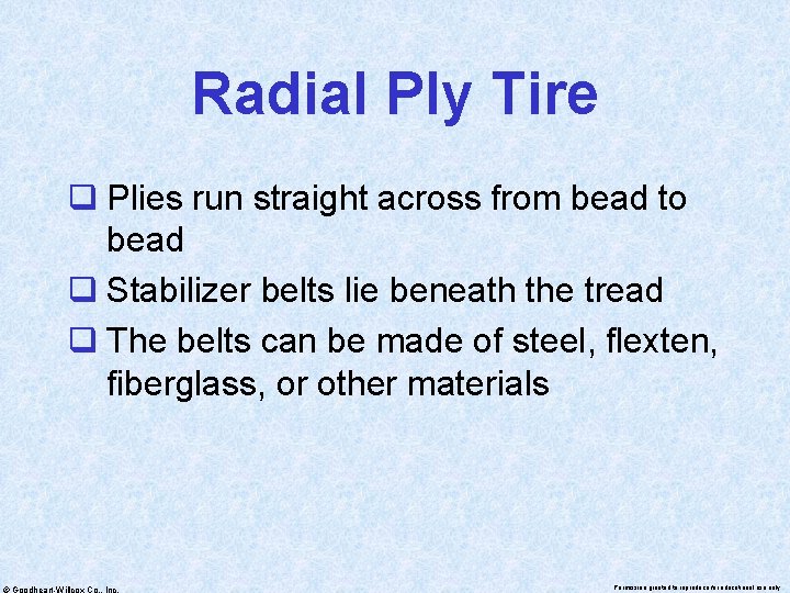 Radial Ply Tire q Plies run straight across from bead to bead q Stabilizer
